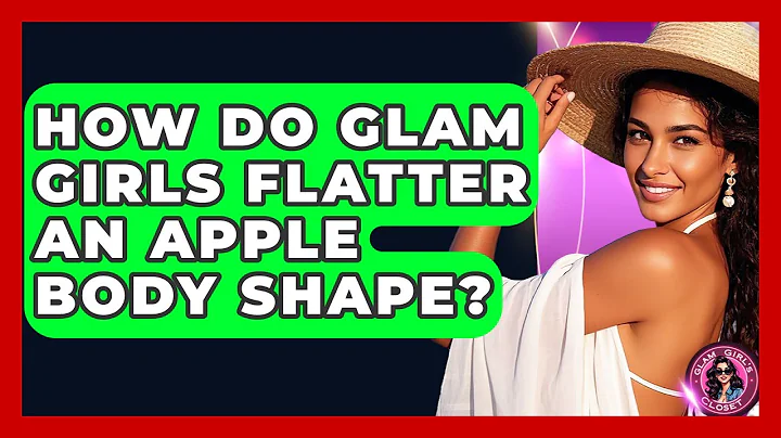 How Do Glam Girls Flatter An Apple Body Shape? - Glam Girl's Closet