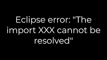 Java :Eclipse error: "The import XXX cannot be resolved"(5solution)