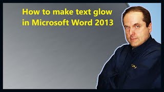 How to make text glow in Microsoft Word 2013