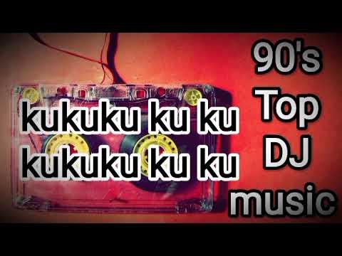 Kukuku ku ku 90s top DJ music knowledgeblaze2544