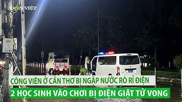 Công viên ở Cần Thơ bị ngập nước rò rỉ điện, 2 học sinh vào chơi bị điện giật tử vong