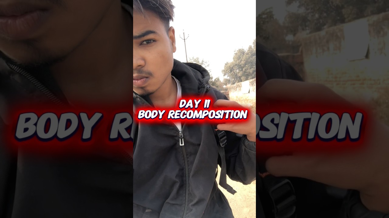 11/60 | Body Recomposition 