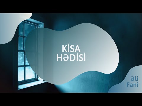 Əli Fani | Kisa Hədisi | Tərcümə & Oxunuş