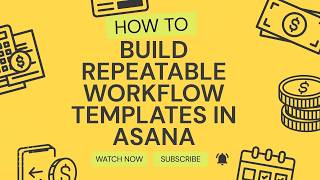 How to Build Repeatable Workflow Templates in Asana