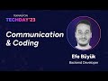 Teknasyon tech day23  communication  coding efe byk