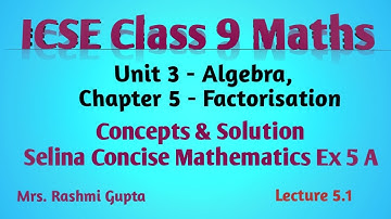 Factorisation: ICSE Class 9 Maths ch 5 Concepts with Selina Concise Mathematics Solutions - Ex 5a