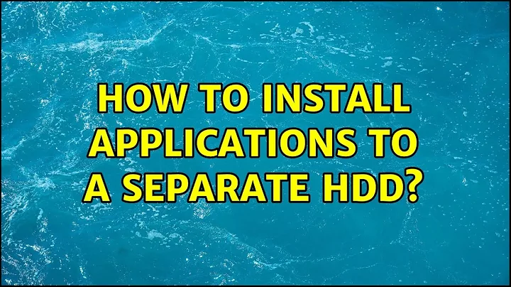 How to install applications to a separate hdd? (2 Solutions!!)