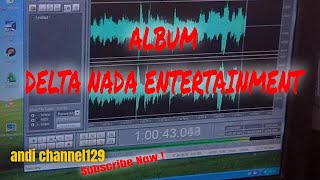 FULL ALBUM DELTA NADA ENTERTAINMENT - RECORD 2016