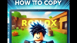 New How To Copy Games On Roblox In 2025 Working Game Copier Copy Any ...