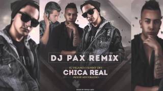 El Villano - CHICA REAL - Dj Pax Remix - 2016