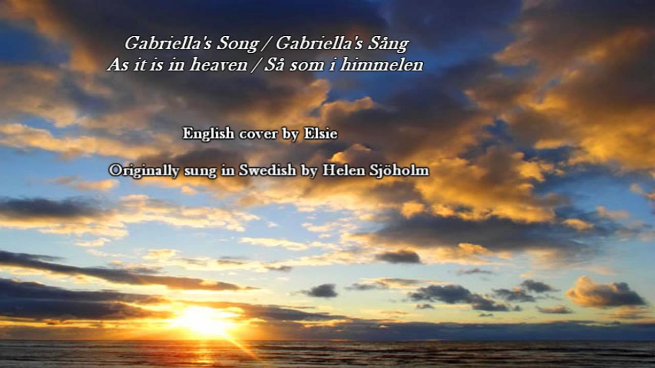 Gabriella's Song - As It Is In Heaven / Så Som i Himmelen 