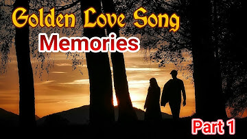 Golden Love Song Memories part 1