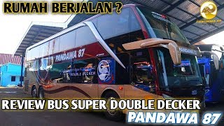 REVIEW BUS SUPER DOUBLE DECKER PO. PANDAWA 87 !!!