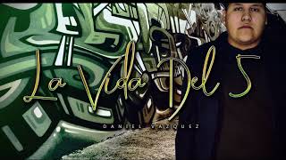 Daniel Vazquez - La Vida Del 5 En Vivo 2018