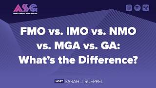 FMO vs. IMO vs. NMO vs. MGA vs. GA: What’s the Difference?
