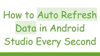 How to Auto Refresh Data in Android Studio Every Second