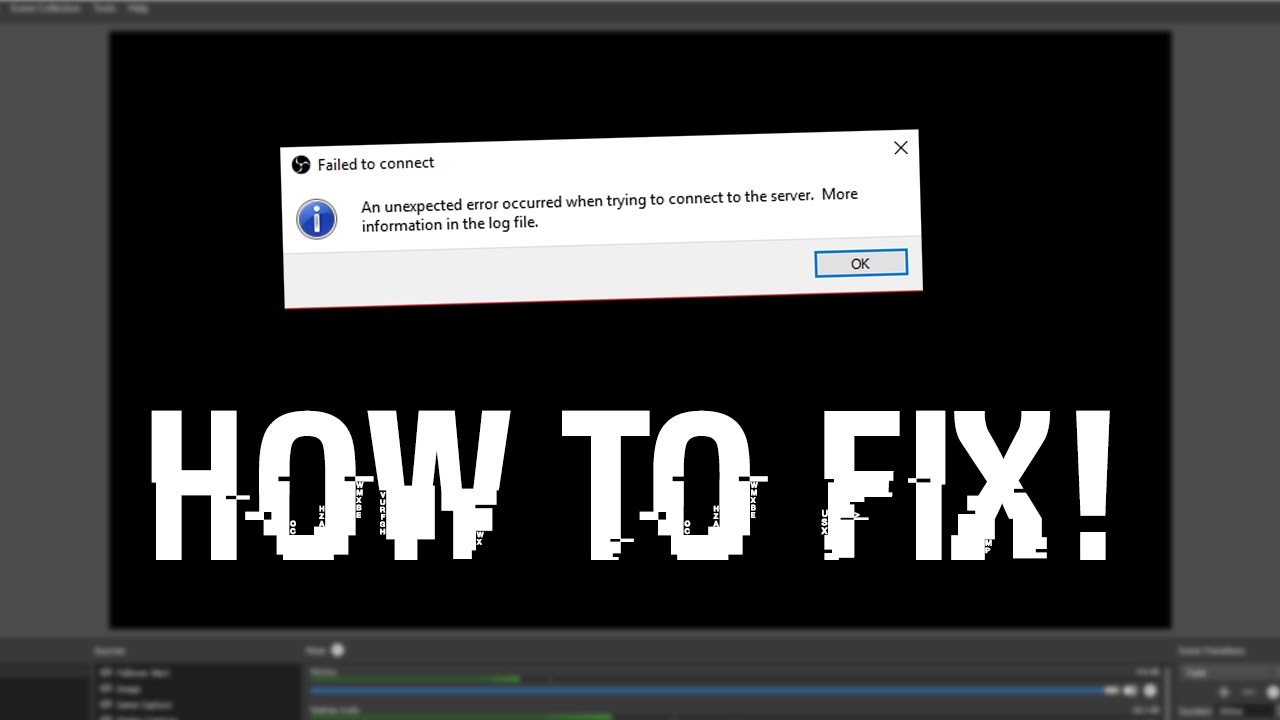 How To Fix Failed To Connect To Server Stream Obs Studio 21 Obs Server Error Fix Youtube