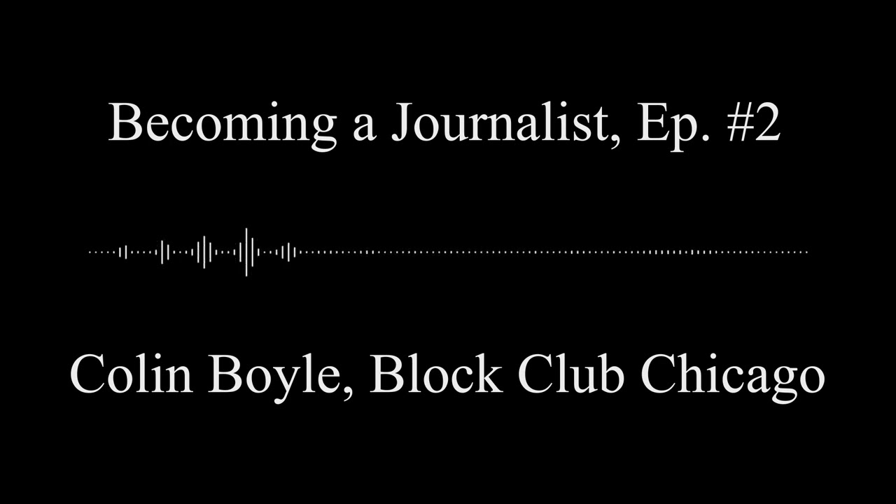 Becoming a Journalist: Colin Boyle