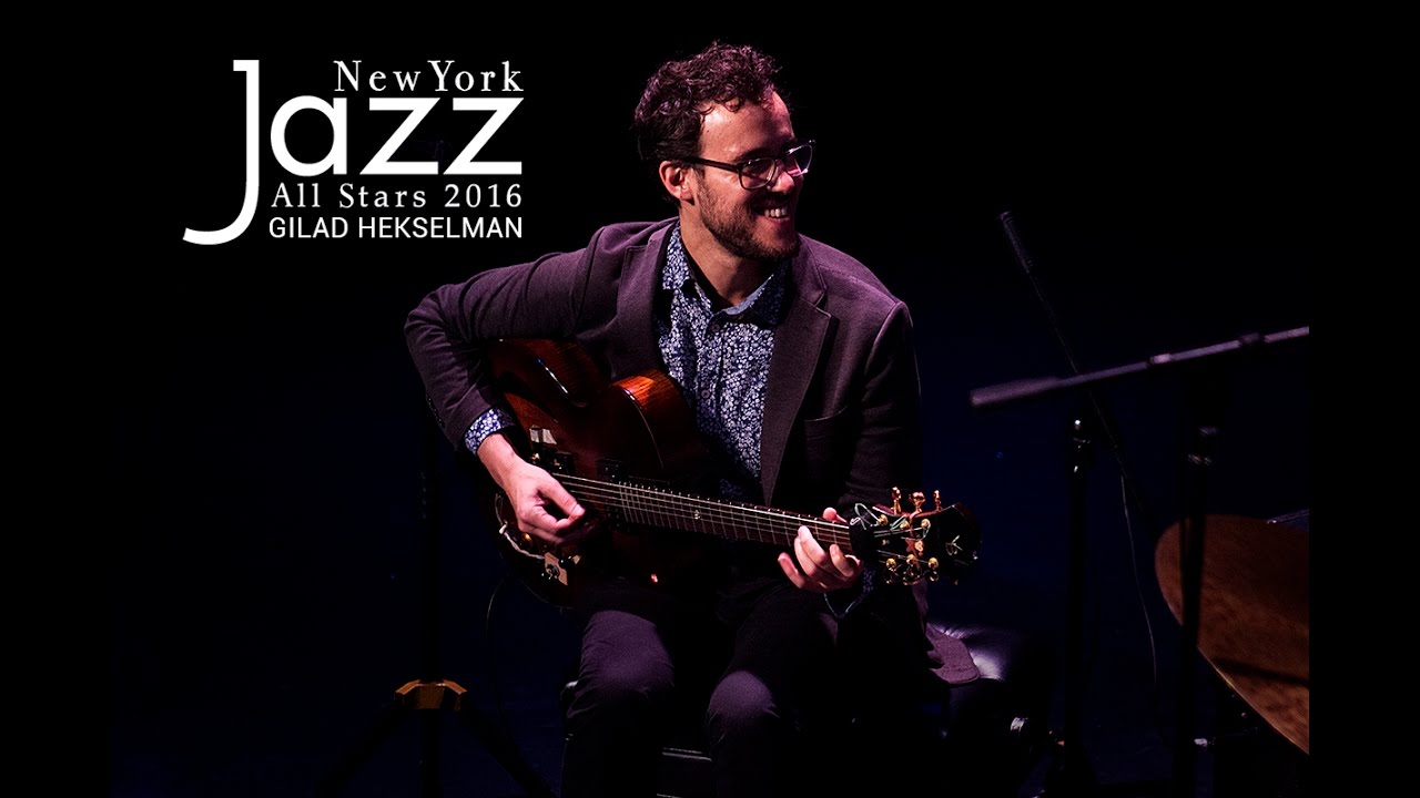 Gilad Hekselman - New York Jazz All Stars