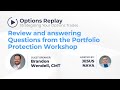 Options Replay - Review and Answering questions from the Portfolio Protection Workshop