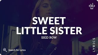 Skid Row - Sweet Little Sister (Lyrics for Desktop)