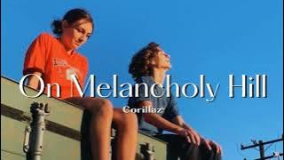 Vietsub | On Melancholy Hill - Gorillaz | Lyrics Video