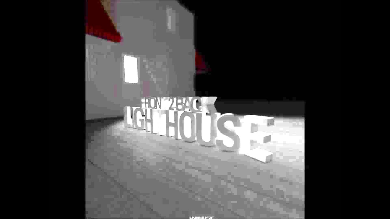 Watch Front 2 Back - Lighthouse (RainDropz! Remix Edit) on YouTube Watch Front 2 Back - Lighthouse (RainDropz! Remix Edit) on YouTube