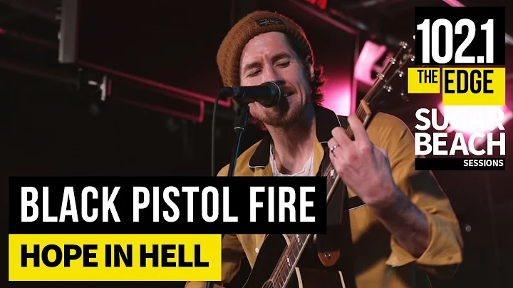 Black Pistol Fire - Hope in Hell (Live at the Edge)