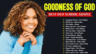 Goodness Of God - Best Old School Gospel Of CeCe Winans, Tasha Cobbs, Sinach, Donnie Mcclurkin