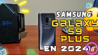 Samsung Galaxy S9 plus en pleno 2024 ¿VALE LA PENA?