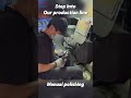 🎥 Step into Our Production Line | Manual Polishing