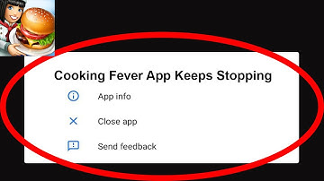 Fix Cooking Fever App Keeps Stopping | Cooking Fever App Crash Issue | Cooking Fever App |