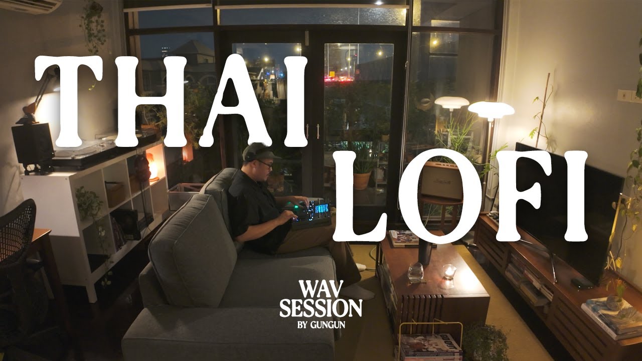 Wav Session 26 : Thai Lo-Fi Mix [ 20 Tracks ] - YouTube