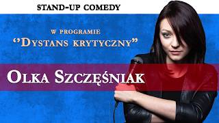 Dystans krytyczny | OLKA SZCZĘŚNIAK | Stand-up 2018