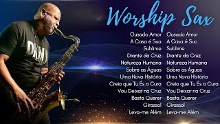 ADORAÇÃO WORSHIP Instrumental SAX ANGELO TORRES / Ousado Amor / A Casa é Sua / Diante da Cruz