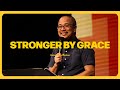 Stronger by grace  pastor anthony martinez
