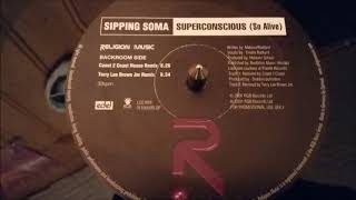 Sipping Soma ‎– Superconscious (So Alive) (Coast 2 Coast House Remix)