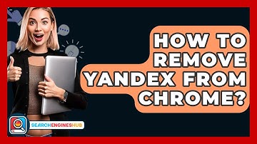 How To Remove Yandex From Chrome? - SearchEnginesHub.com