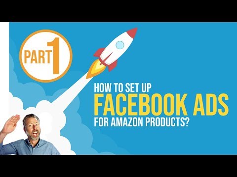 How To Set Up Facebook Ads For Amazon Products - Part 1 - YouTube