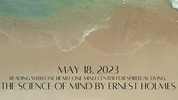 May 18, 2023 The Science of Mind by Ernest Holmes