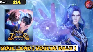 Episode 114 | Soul Land ( Douluo Dalu ) | Alur cerita donghua terbaru dan terbaik