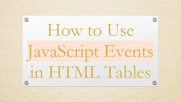 How to Use JavaScript Events in HTML Tables