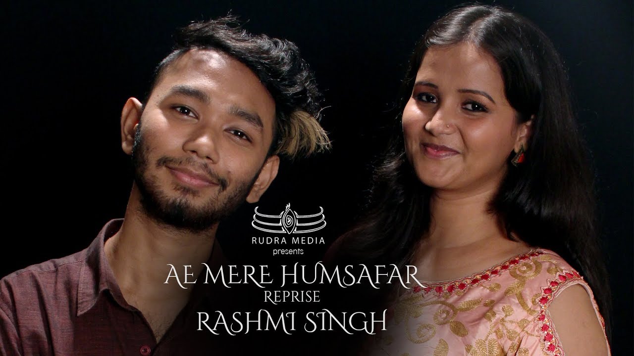 AE MERE HUMSAFAR | RASHMI SINGH AE MERE HUMSAFAR | RASHMI SINGH