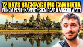 12 Days Backpacking In Cambodia : Phnom Penh , Kampot , Siem Reap & Angkor Watt!