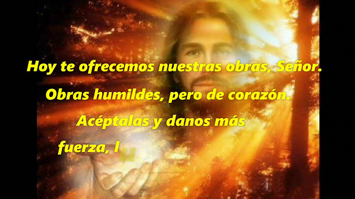 Te presentamos nuestras obras (canto de ofrenda) - (con letra)