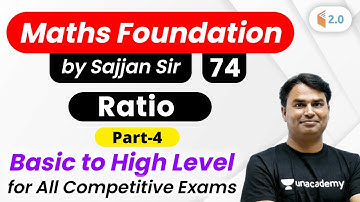 2:30 PM - All Competitive Exams | Maths Foundation by Sajjan Singh | Ratio (Part-4)