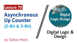 Designing of Asynchronous 2-Bit & 3-Bit Up Counter || Lecture 70 Digital Logic & Design.