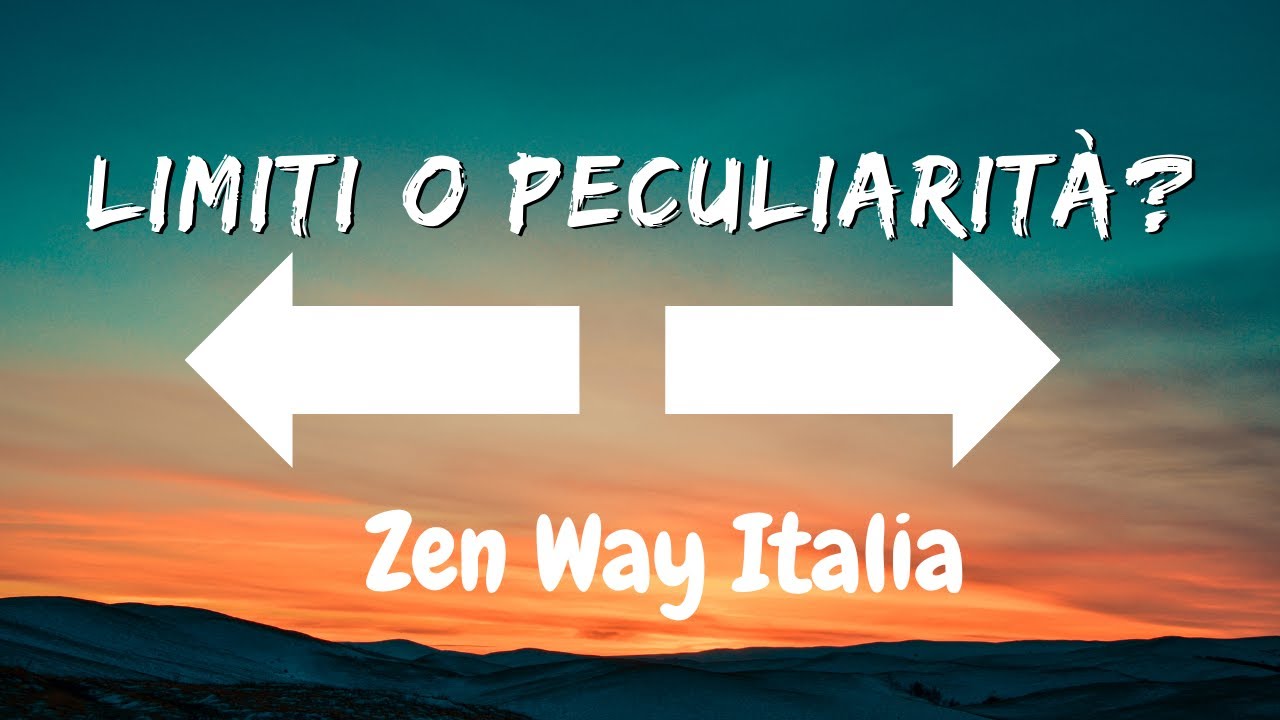 PODCAST#44 - Limiti o caratteristiche personali? - Zen Way Italia