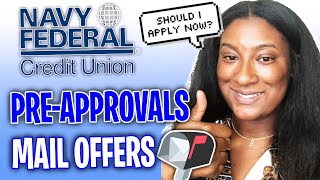 NAVY FEDERAL PRE-APPROVAL MAIL OFFERS...📬 [SHOULD YOU APPLY?]