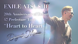 EXILE ATSUSHI LIVE TOUR 2021 "Heart to Heart" Digest Movie